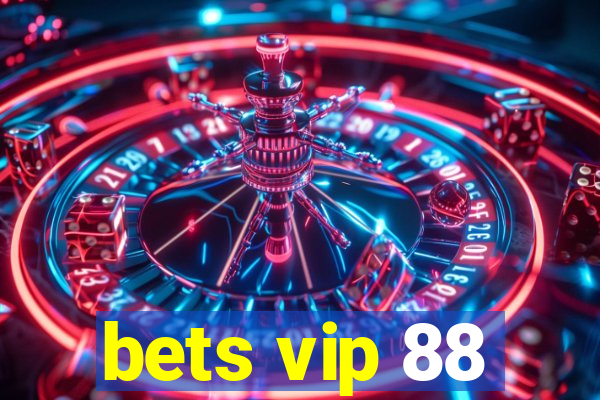 bets vip 88